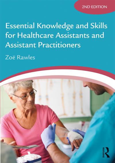 Essential Knowledge and Skills for Healthcare Assistants and Assistant Practitioners