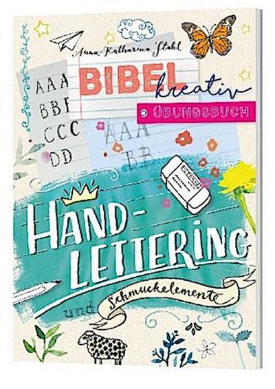 Bibel kreativ - Übungsbuch Handlettering und Schmuckelemente