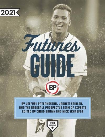 Baseball Prospectus: Baseball Prospectus Futures Guide 2021