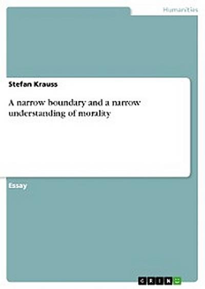 A narrow boundary and a narrow understanding of morality