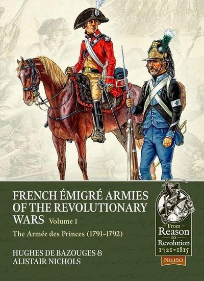 French Émigré Armies of the Revolutionary Wars Volume 1