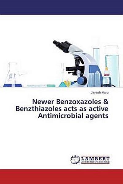 Newer Benzoxazoles & Benzthiazoles acts as active Antimicrobial agents