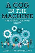 A Cog in the Machine
