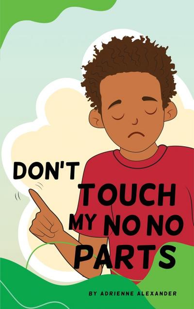 Don’t Touch My No No Parts! - Male