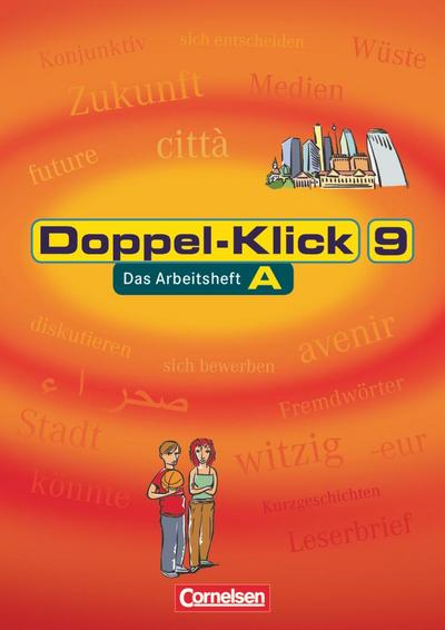 Doppel-Klick - Allgemeine Ausgabe, Nord, Nordrhein-Westfalen: 9. Schuljahr - Arbeitsheft A mit Lösungen: Das Sprach- und Lesebuch. Trainingsheft