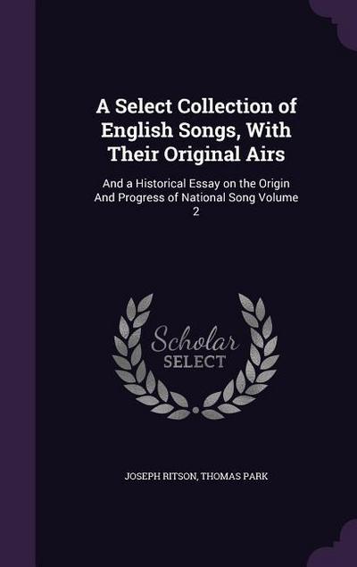 A Select Collection of English Songs, With Their Original Airs