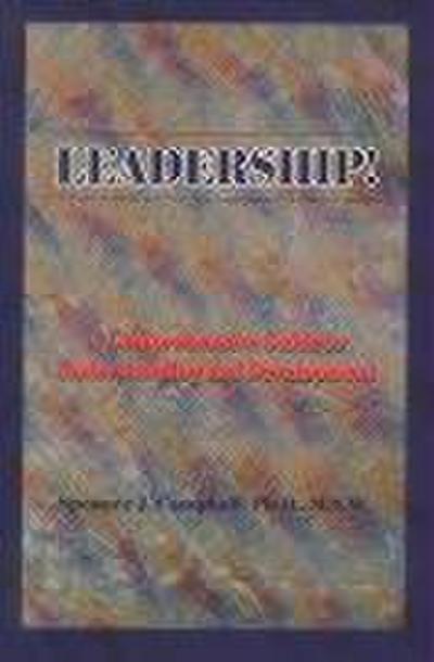 Leadership!: A Comprehensive Guide to Understanding and Development