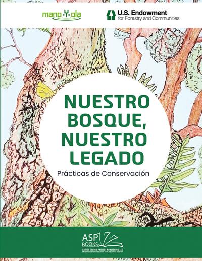 NUESTRO BOSQUE, NUESTRO LEGADO - OUR FOREST, OUR LEGACY