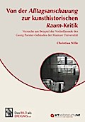 Von der Alltagsanschauung zur kunsthistorischen Raum-Kritik