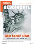 SPIEGEL GESCHICHTE - 250 Jahre USA