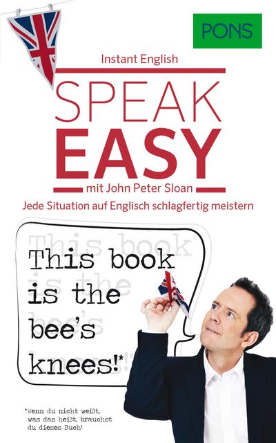 PONS Speak easy mit John Peter Sloan: Jede Situation auf Englisch schlagfertig meistern