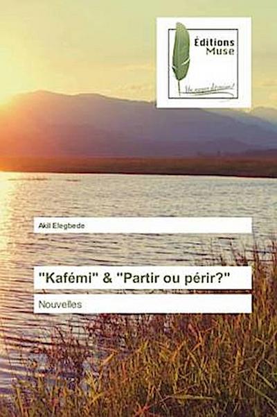 "Kafémi" & "Partir ou périr?"