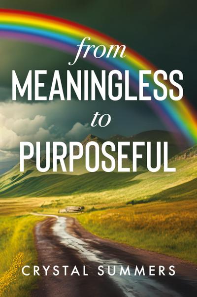 From Meaningless to Purposeful