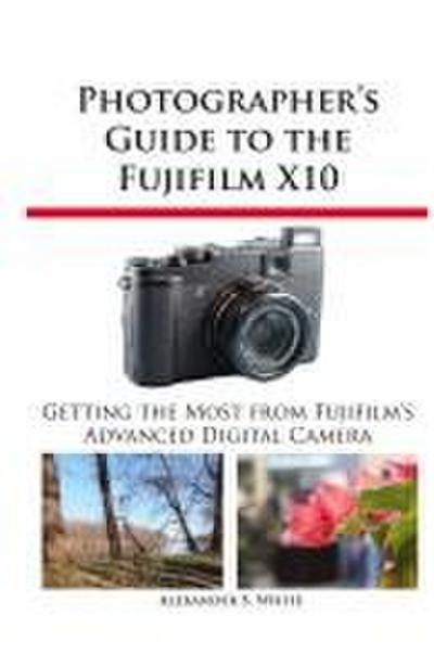 Photographer’s Guide to the Fujifilm X10