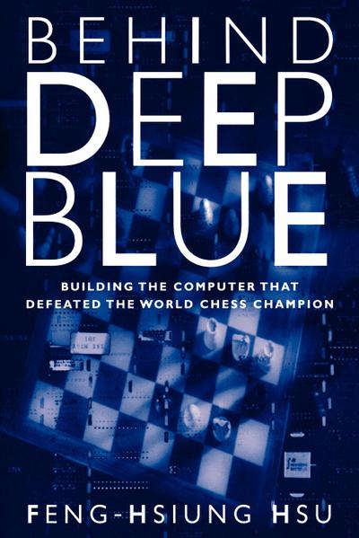 Behind Deep Blue