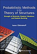 PROBABILISTIC METHODS IN THE THEORY OF STRUCTURES
