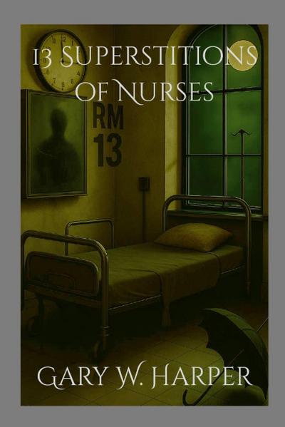 13 Superstitions of Nurses