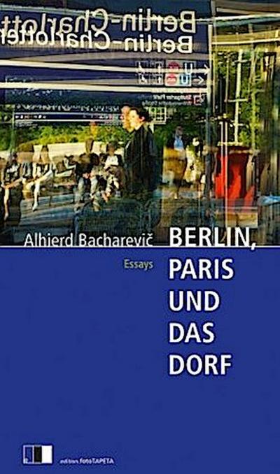 Berlin, Paris und das Dorf
