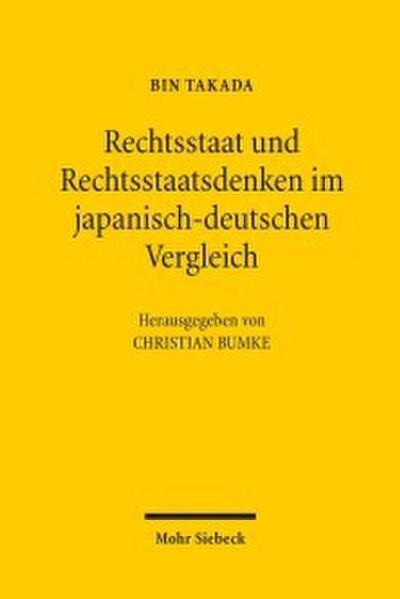 Rechtsstaat und Rechtsstaatsdenken im japanisch-deutschen Vergleich