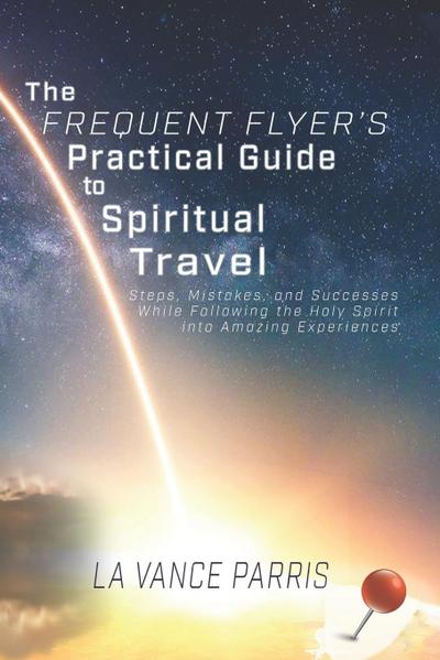 The Frequent Flyer’s Practical Guide to Spiritual Travel