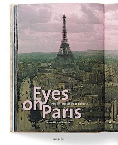Eyes on Paris: Paris im Fotobuch 1890 bis heute
