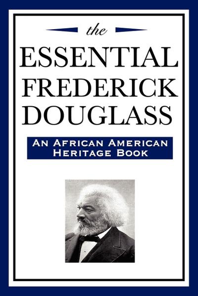The Essential Frederick Douglass (an African American Heritage Book)