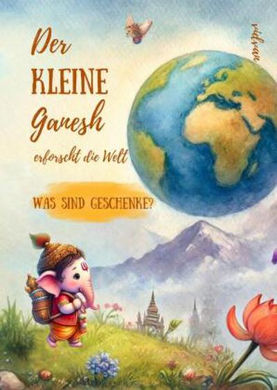 DER KLEINE GANESH erforscht die Welt