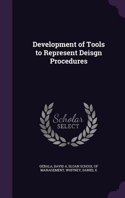Development of Tools to Represent Deisgn Procedures
