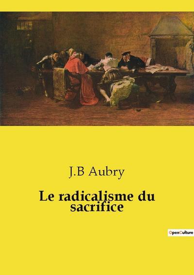 Le radicalisme du sacrifice