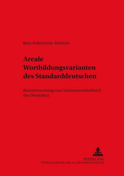 Areale Wortbildungsvarianten des Standarddeutschen