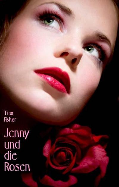 Fisher, T: Jenny und die Rosen
