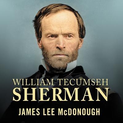 William Tecumseh Sherman: In the Service of My Country: A Life
