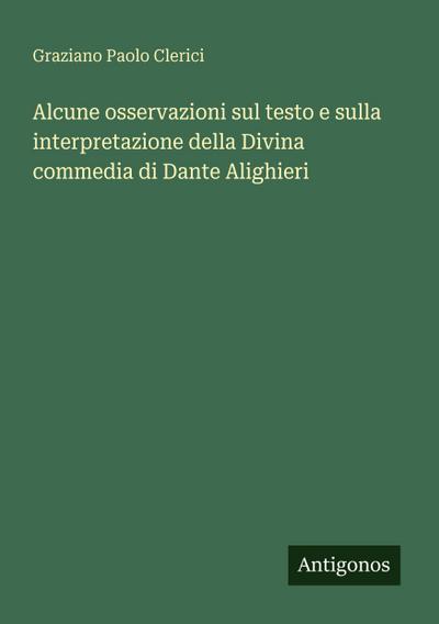 Alcune osservazioni sul testo e sulla interpretazione della Divina commedia di Dante Alighieri