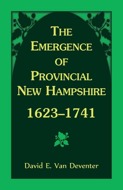 The Emergence of Provincial New Hampshire, 1623-1741