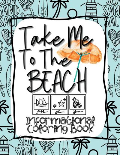 Take Me to the Beach Informational Coloring Book