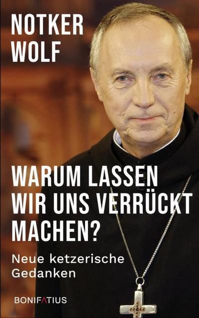 Warum lassen wir uns verrückt machen?