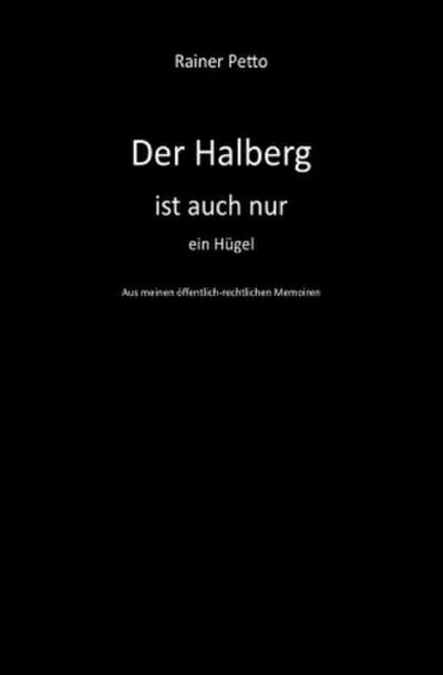 Der Halberg ist auch nur ein Hügel