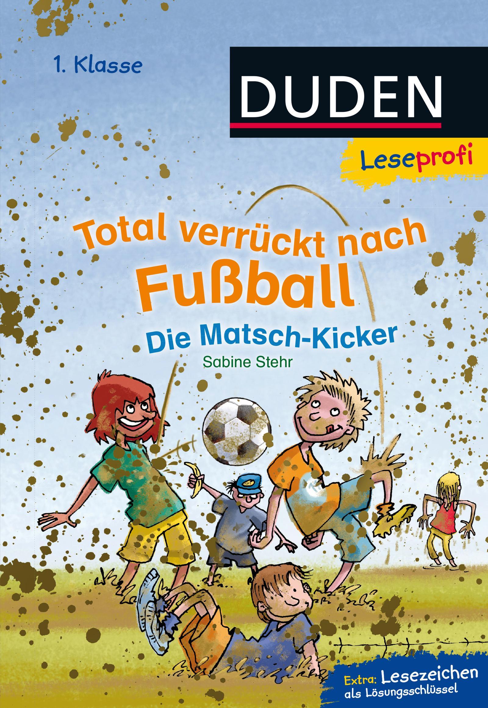 Leseprofi - Total verrückt nach Fußball. Die Matsch-Kicker, 1. Klasse