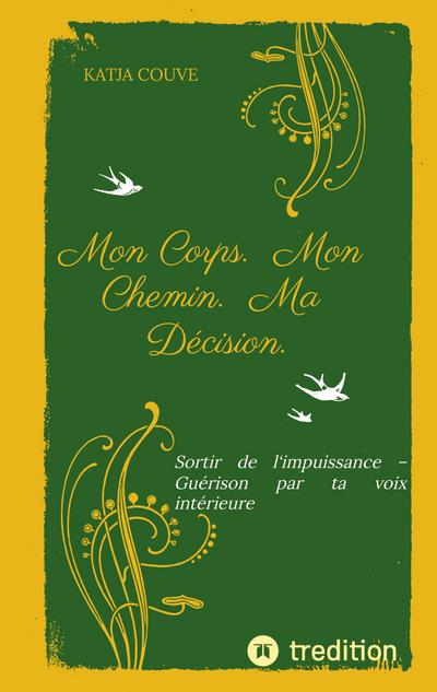 Mon Corps.  Mon Chemin.  Ma Décision.