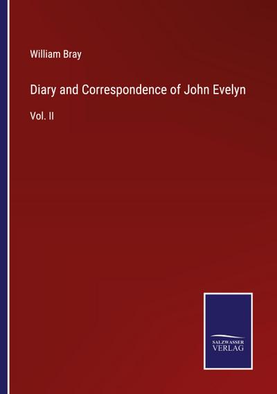 Diary and Correspondence of John Evelyn
