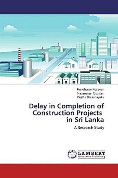 Delay in Completion of Construction Projects in Sri Lanka