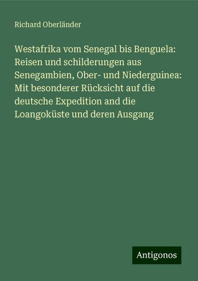 Oberländer, R: Westafrika vom Senegal bis Benguela: Reisen u