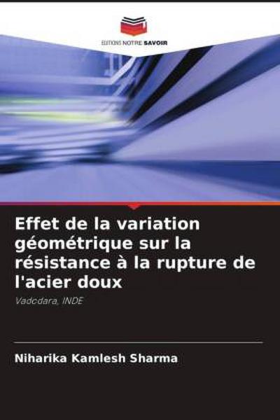 Effet de la variation géométrique sur la résistance à la rupture de l’acier doux
