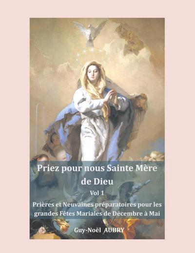 Priez pour nous sainte Mère de Dieu - Vol 1
