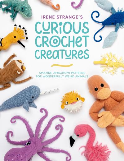 Irene Strange’s Curious Crochet Creatures