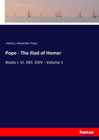 Pope - The Iliad of Homer