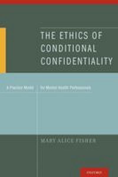 The Ethics of Conditional Confidentiality