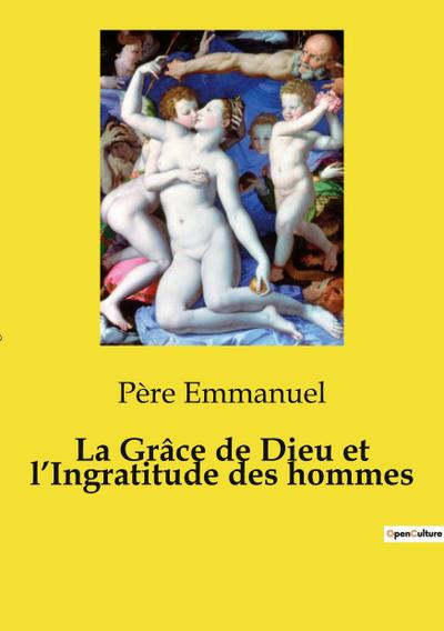 La Grâce de Dieu et l’Ingratitude des hommes