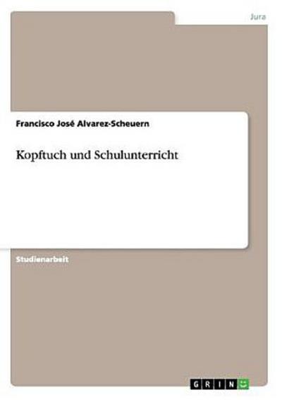 Kopftuch und Schulunterricht