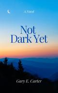 Not Dark Yet